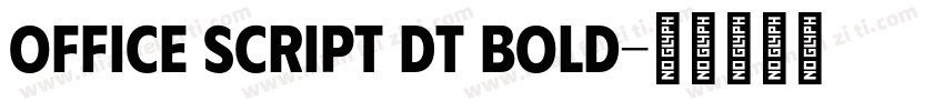 Office Script DT Bold字体转换